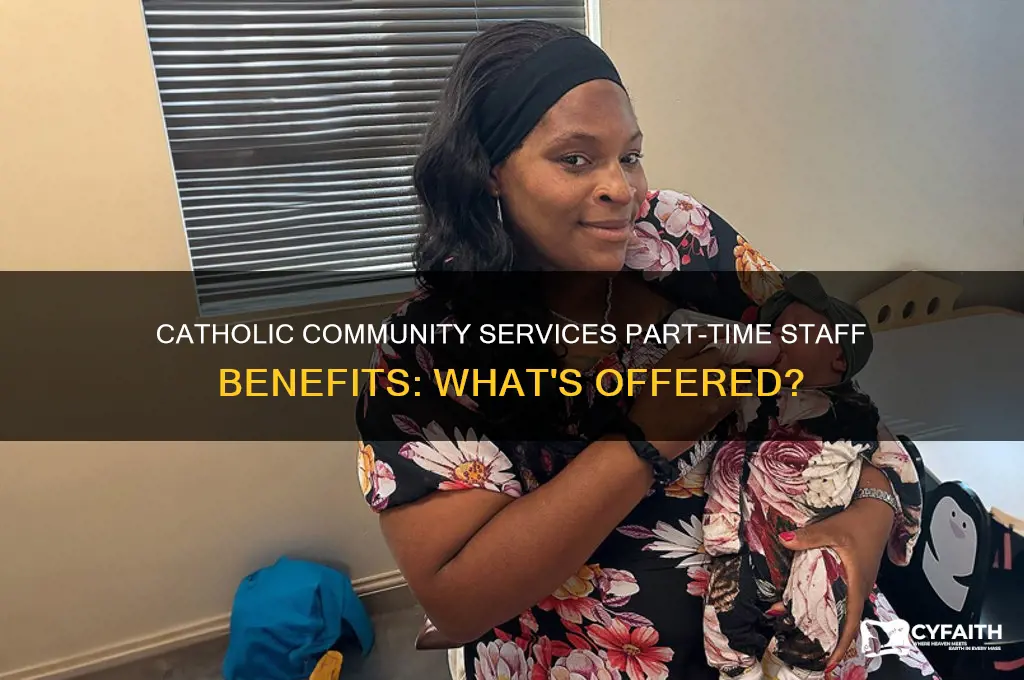 does catholic community services offer benefits to part-time staff