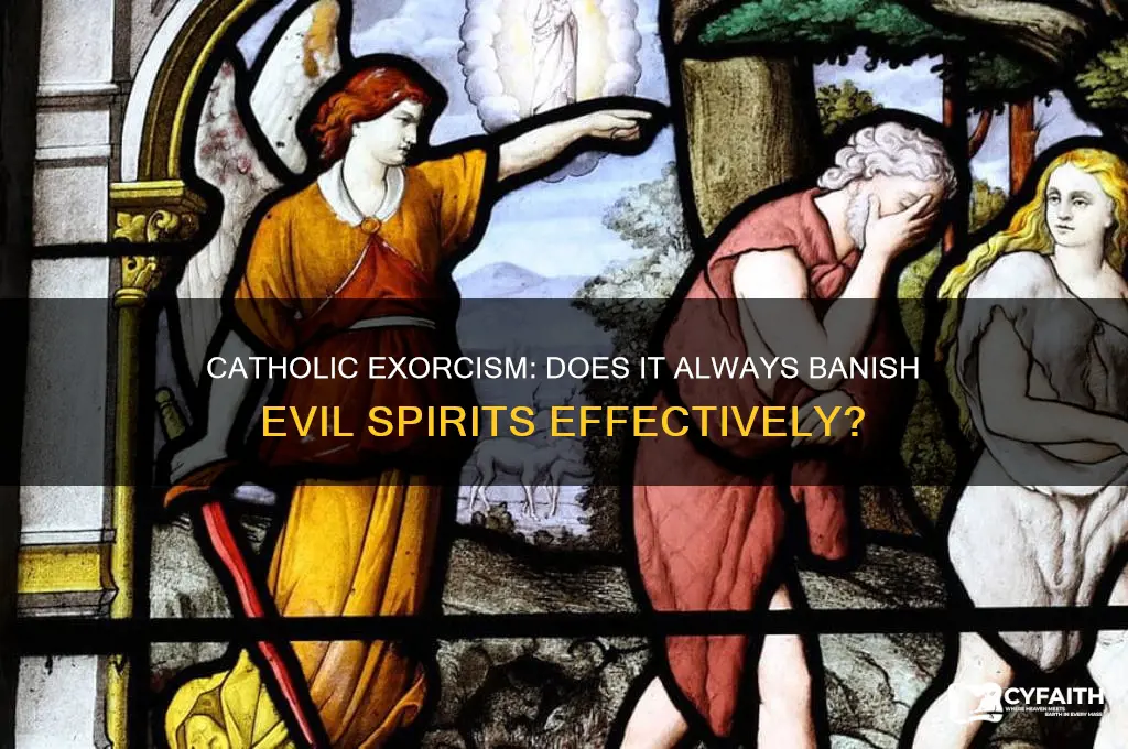 does catholic exorcism always work to get rid of