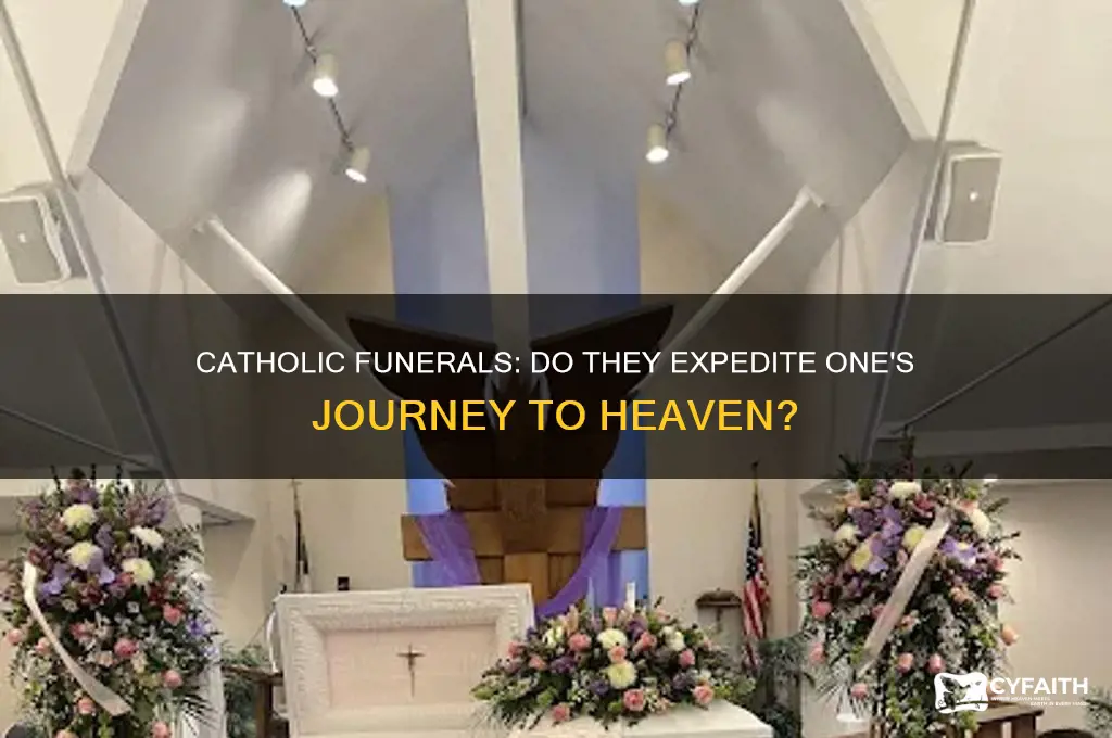 does catholic funeral get a person to heaven faster