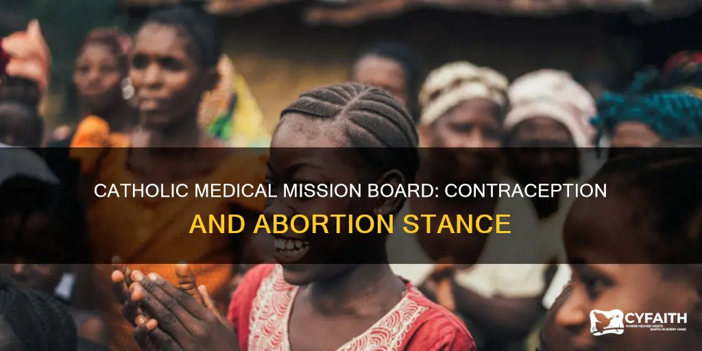 does catholic medical mission board promote contraception andabortion
