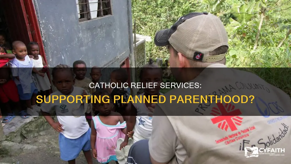 does catholic relief services support planned parenthood