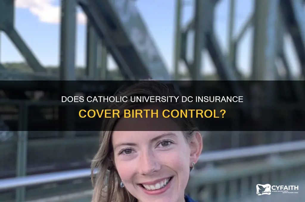 does catholic university dc cover birth control in insurance