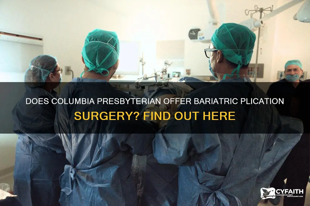does columbia presbyterian do bariatric plication surgery