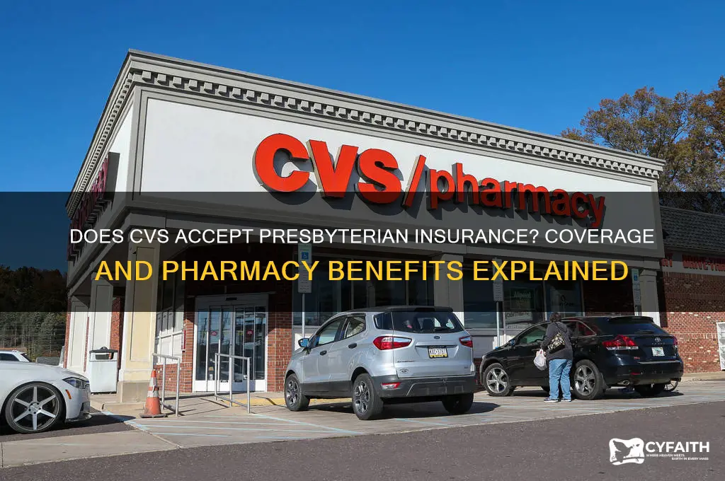 does cvs accept presbyterian insurance