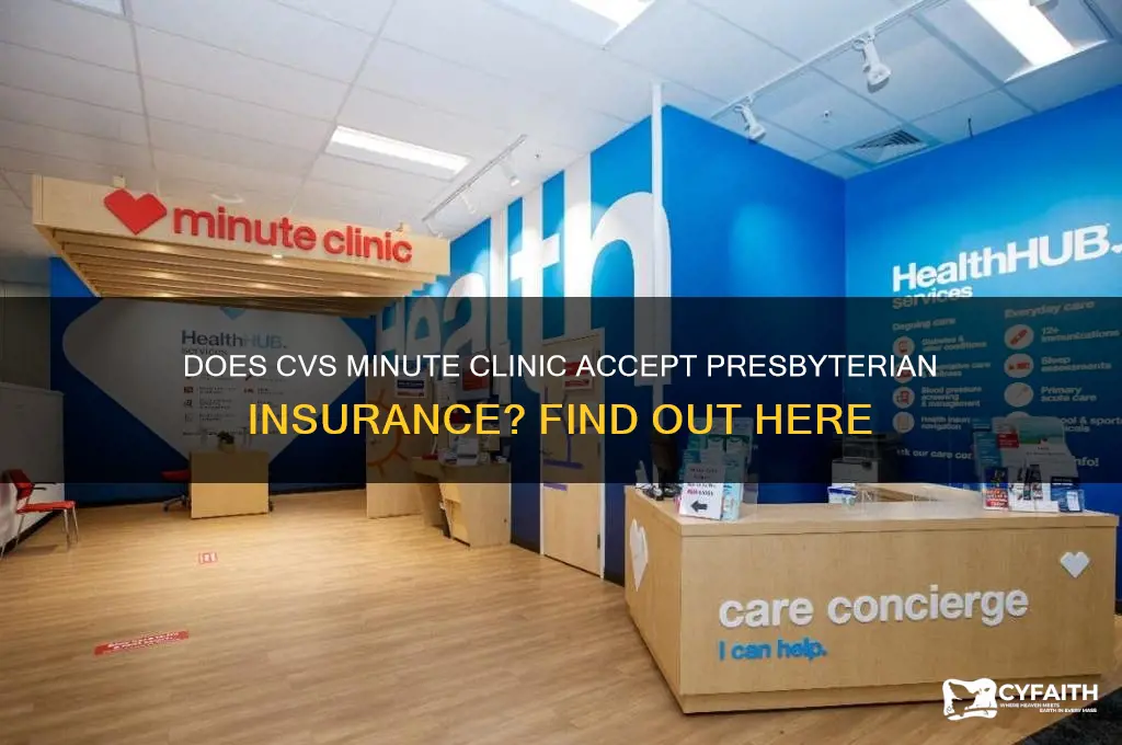 does cvs minute clinic accept presbyterian insurance