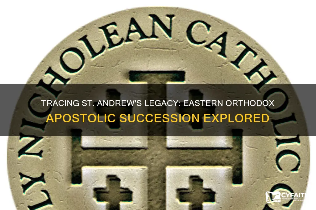 does eastern orthodox apostolic succession trace to st andrew