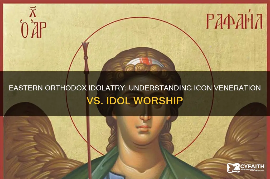 does eastern orthodox prohibit idols