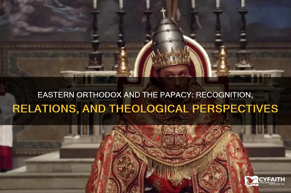 does eastern orthodox regonize the papaccy