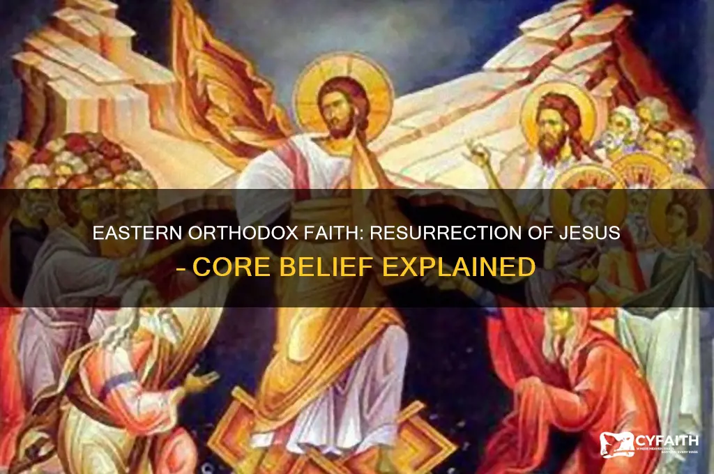 does eatern orthodox believe in ressurection of jesus