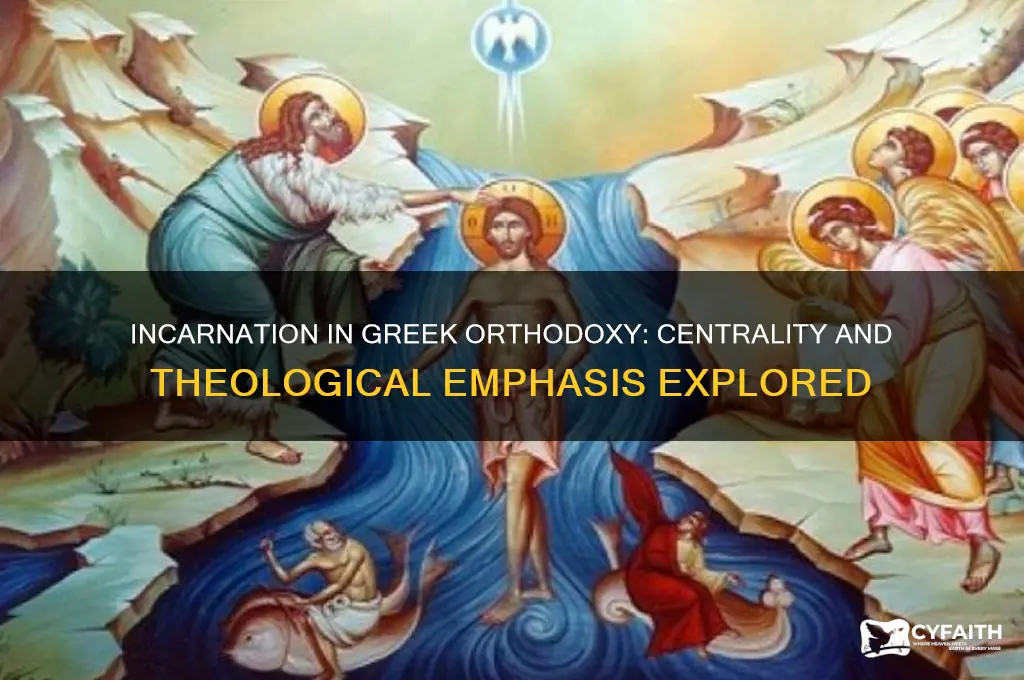 does greek orthodox focus more on incarnation