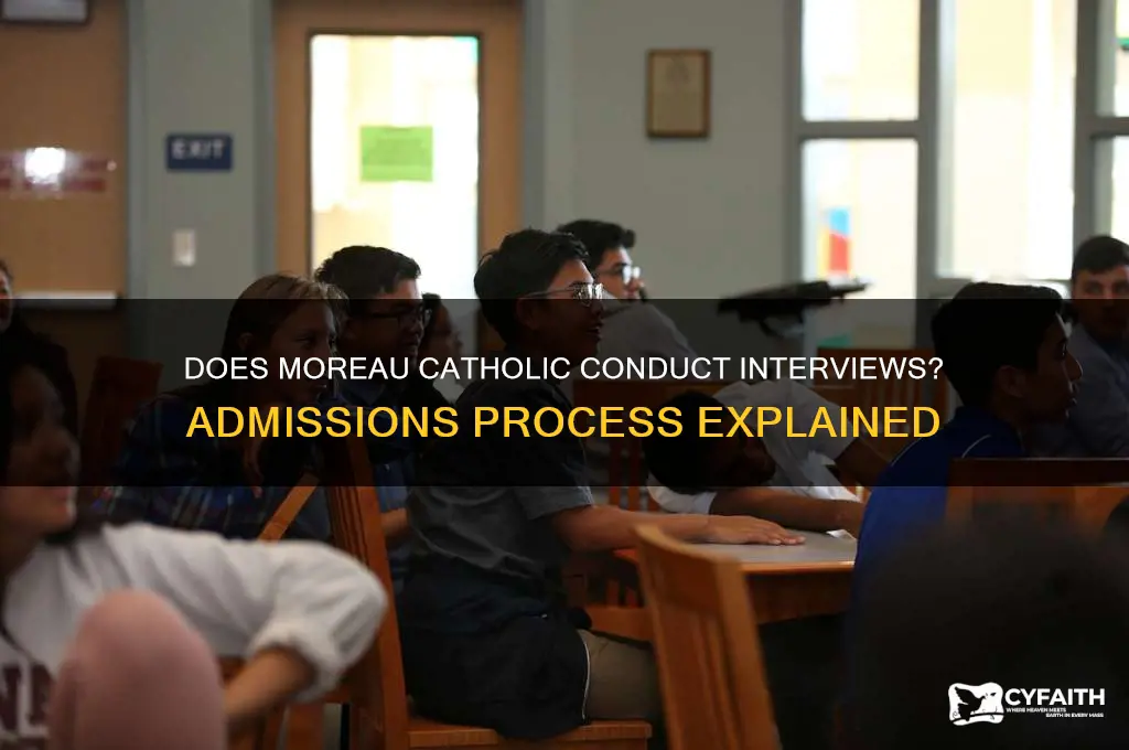 does moreau catholic hold interviews