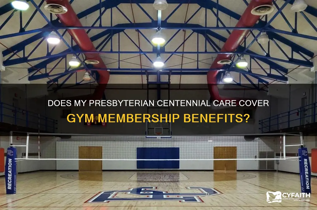 does my presbyterian centennial care gym membership