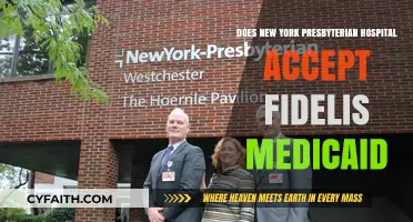 Does New York Presbyterian Accept Fidelis Medicaid? Coverage Explained