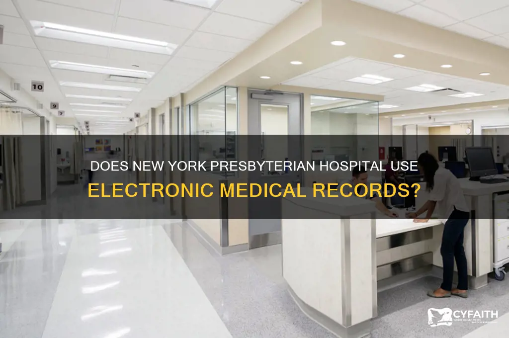does new york presbyterian hospital use an electronic medical record