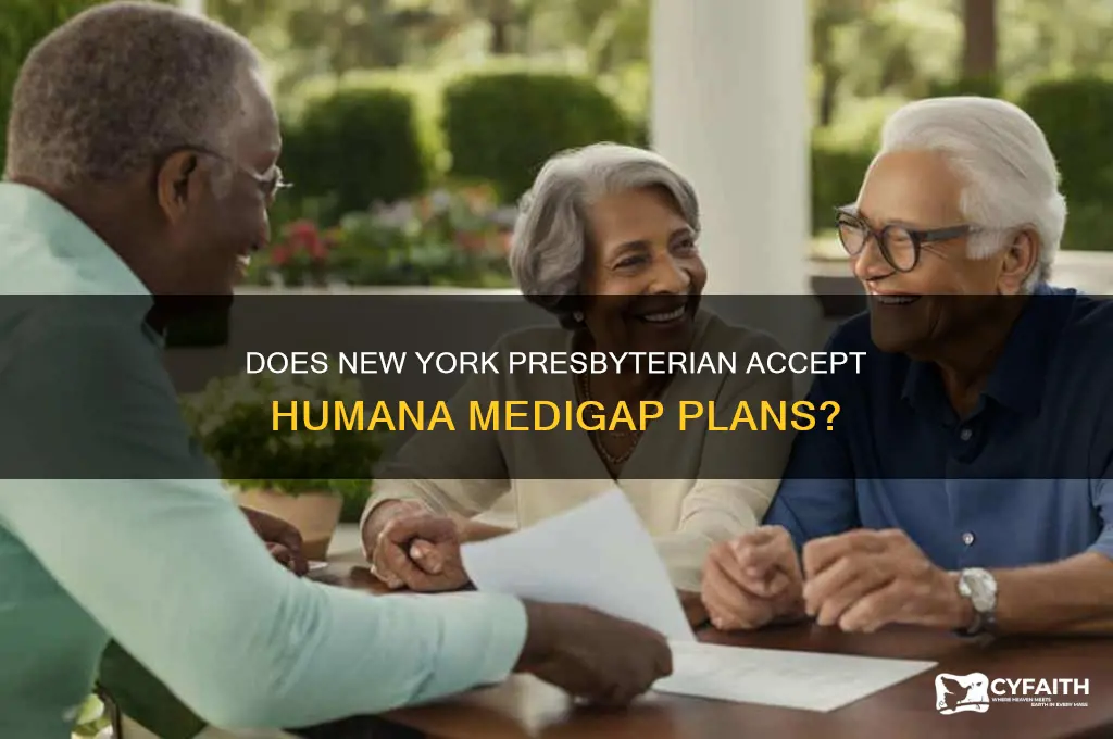 does new york presbyterian medical center take humana medigap