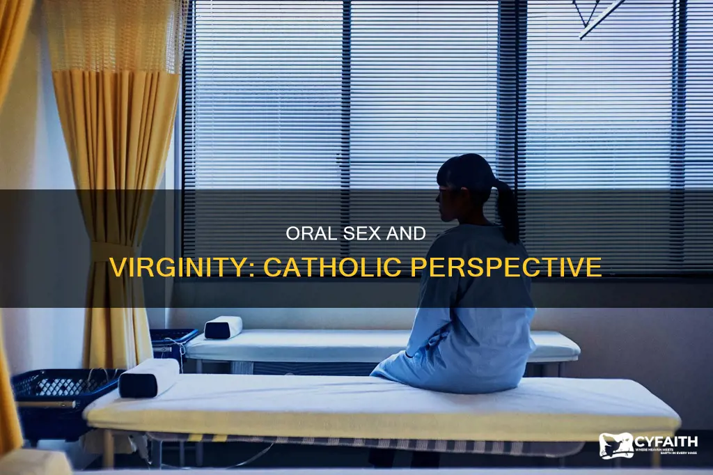 does oral sex remove virginity catholic