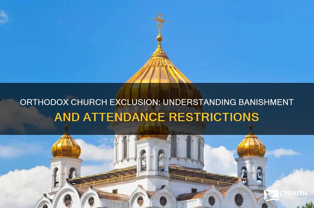 does orthodox church banish people from attending church
