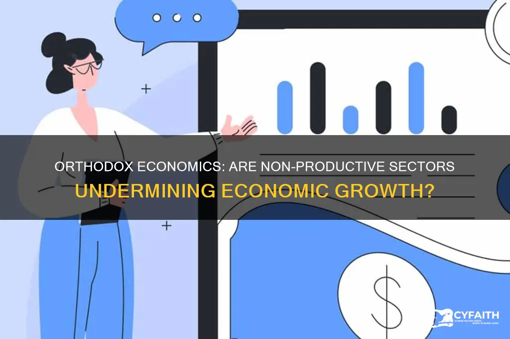 does orthodox economist have non-produtive economics