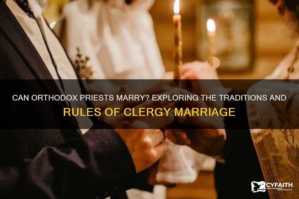 does orthodox priests marry