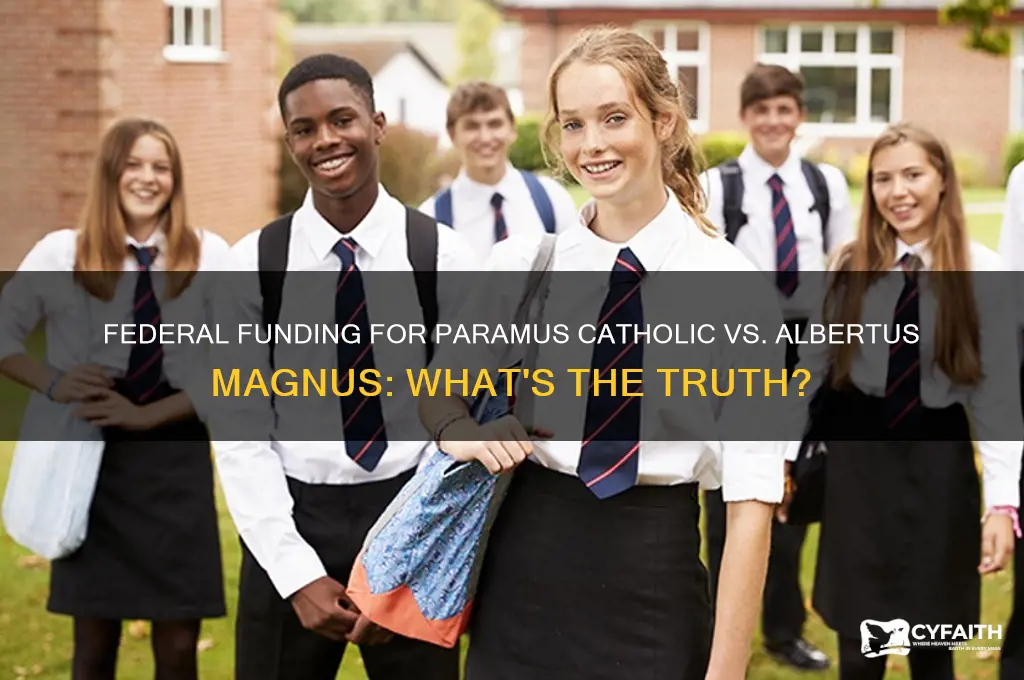 does paramus catholic or albertus magnus receive any federal funding