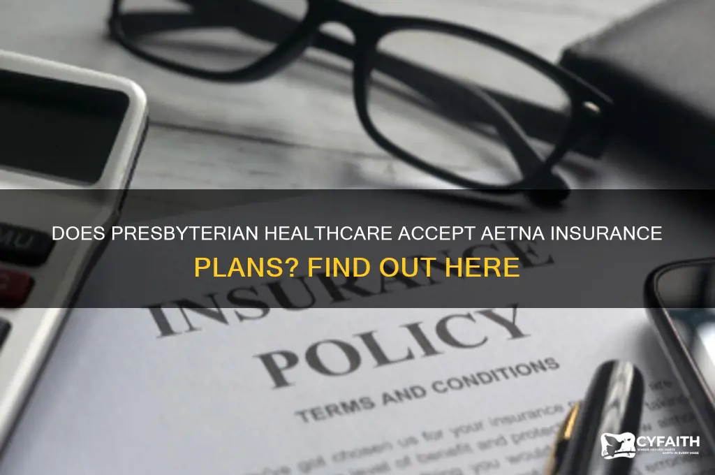 does presbyterian accept aetna