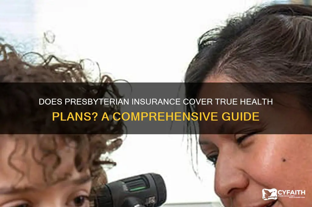 does presbyterian accept true health
