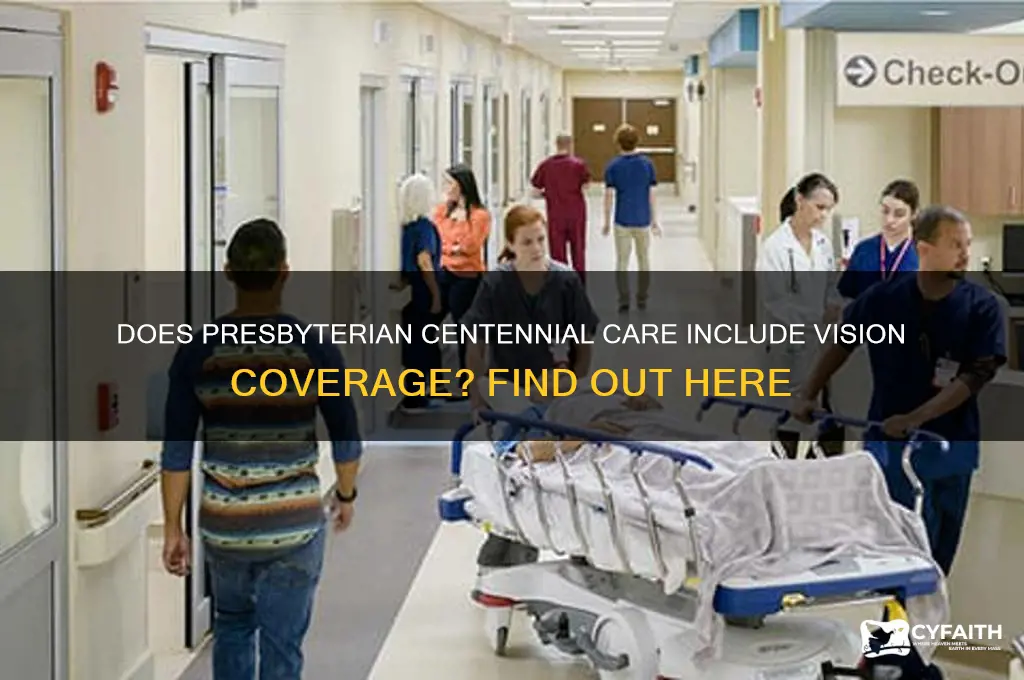 does presbyterian centennial care cover vision