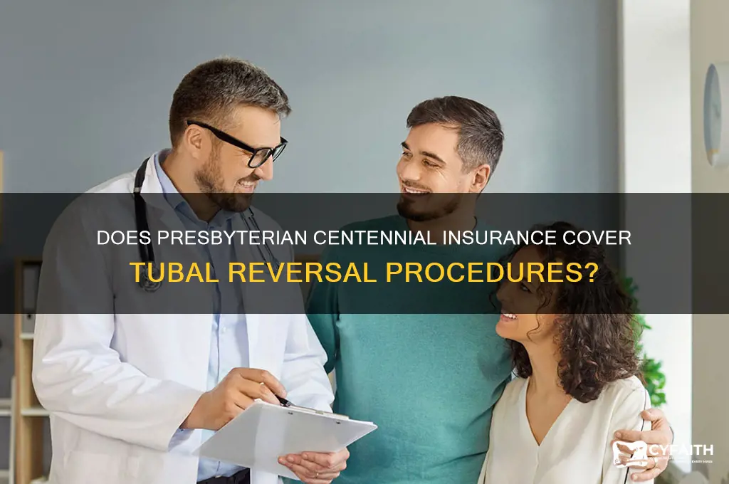 does presbyterian centennial cover a tubal reversal
