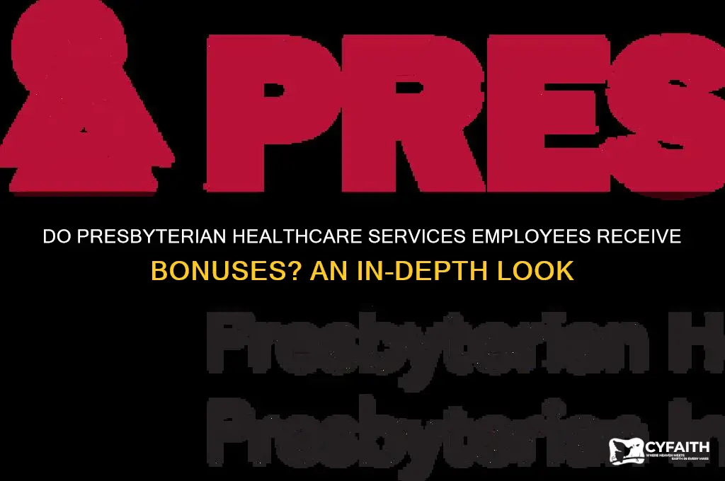 does presbyterian healthcare services pay employees bonus