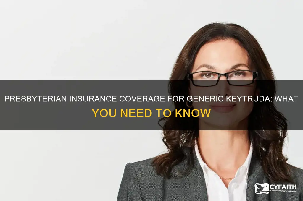 does presbyterian insurance cover generic keutruda