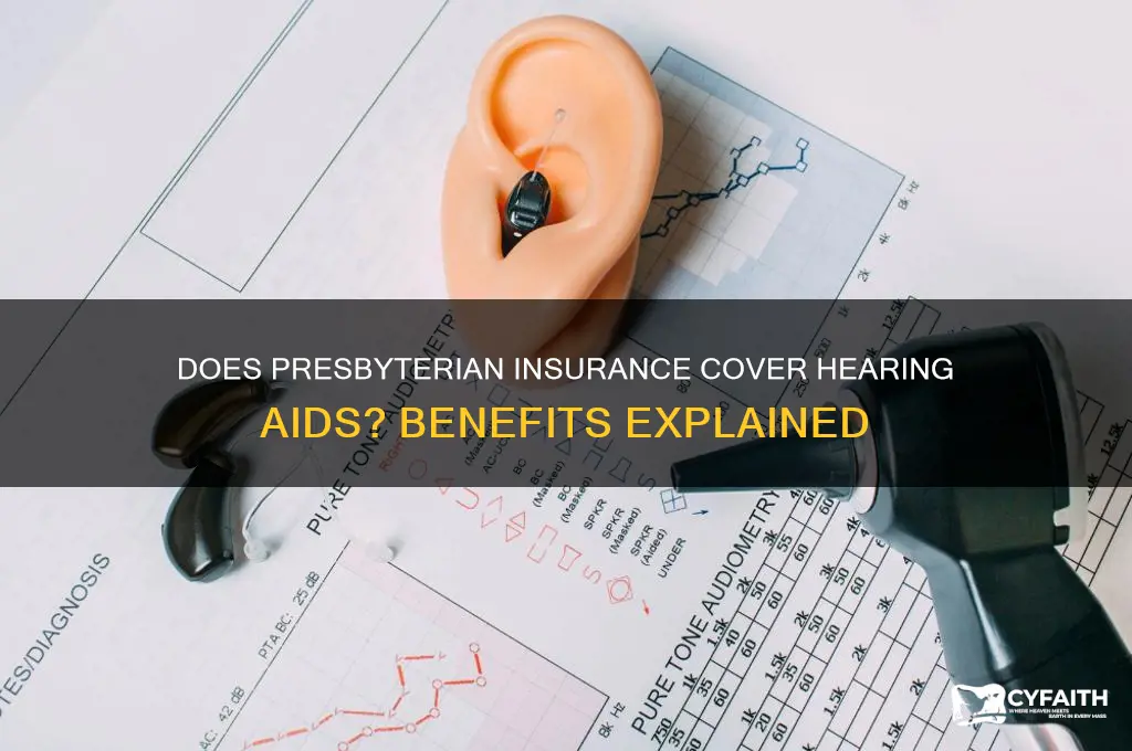 does presbyterian insurance cover hearing aids