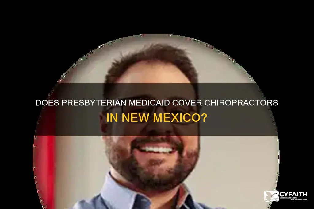 does presbyterian nedicaid cover chiropractors in nm