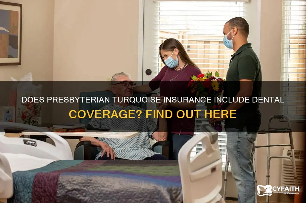 does presbyterian turquoise cover dental