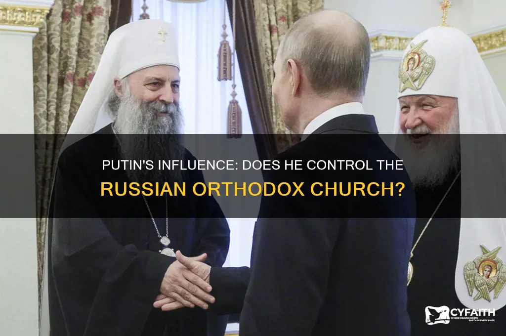 does putin control the orthodox church
