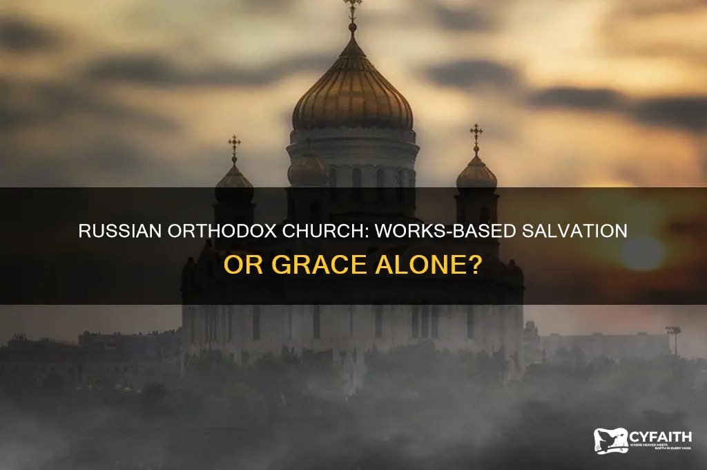 does russian orthodox church teach works