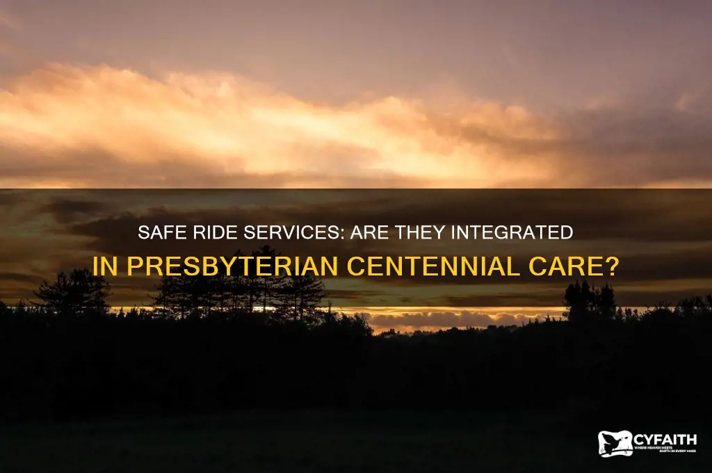 does safe ride services in take presbyterian centenial care
