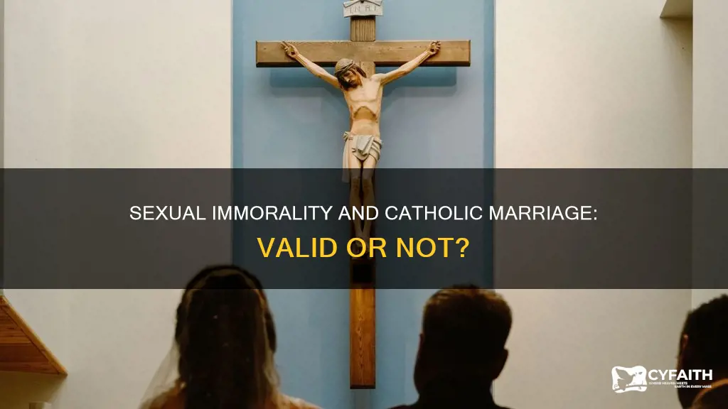 does sexual immorality make a marriage invalid catholic