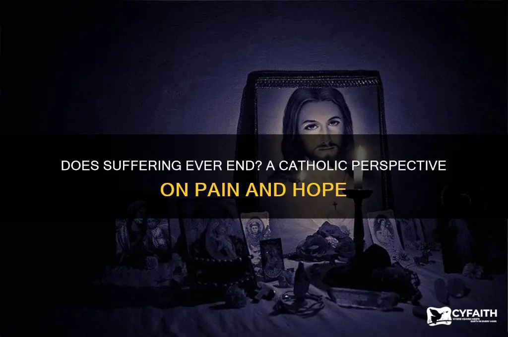 does suffering ever end catholic