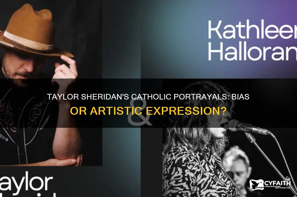 does taylor sheridan hate catholics