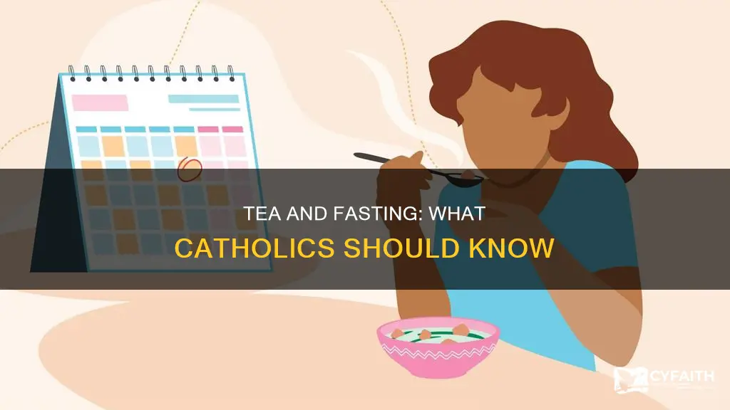 does tea break a fast catholic