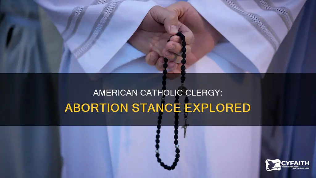 does the american catholic clergy agree with abortion