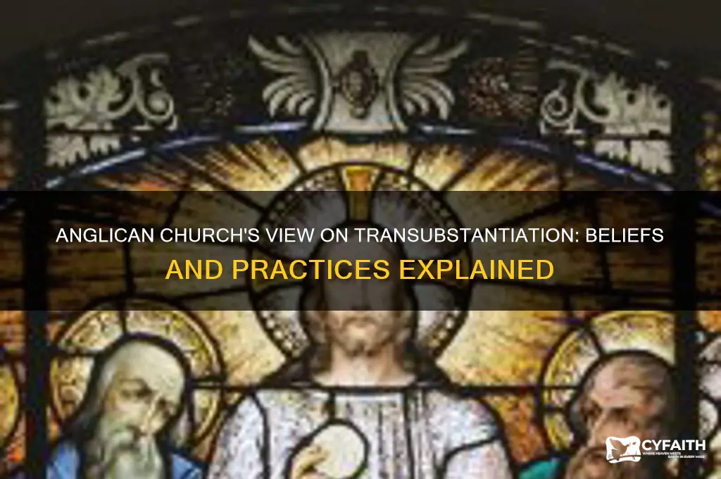 does the anglican church believe in transubstantiation