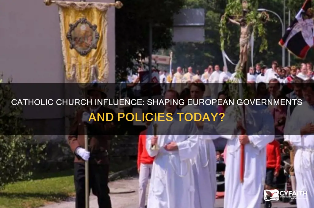 does the catholic chruch ahve influence in euriope govermetns