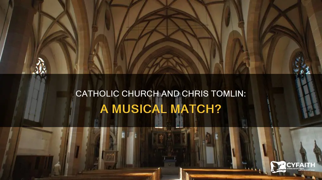 does the catholic churd sing chris tomlin songs