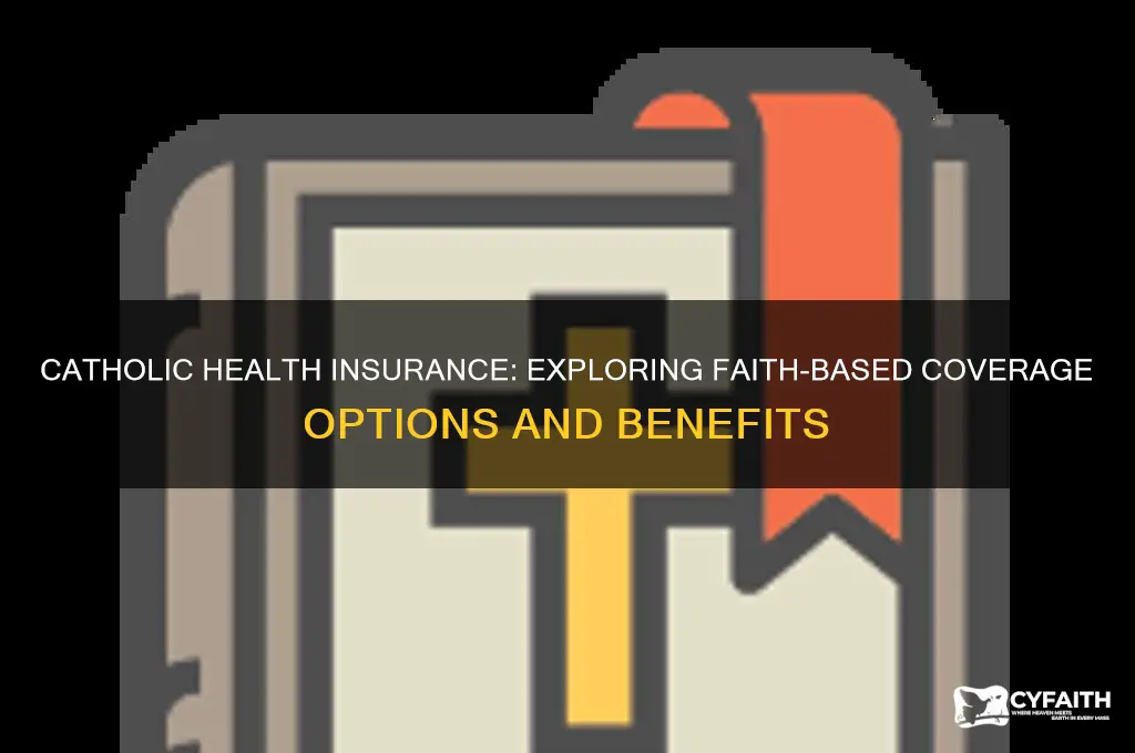 does the catholic religion have a health insurance plan