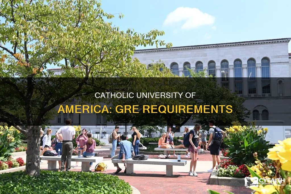 does the catholic university of america require gre
