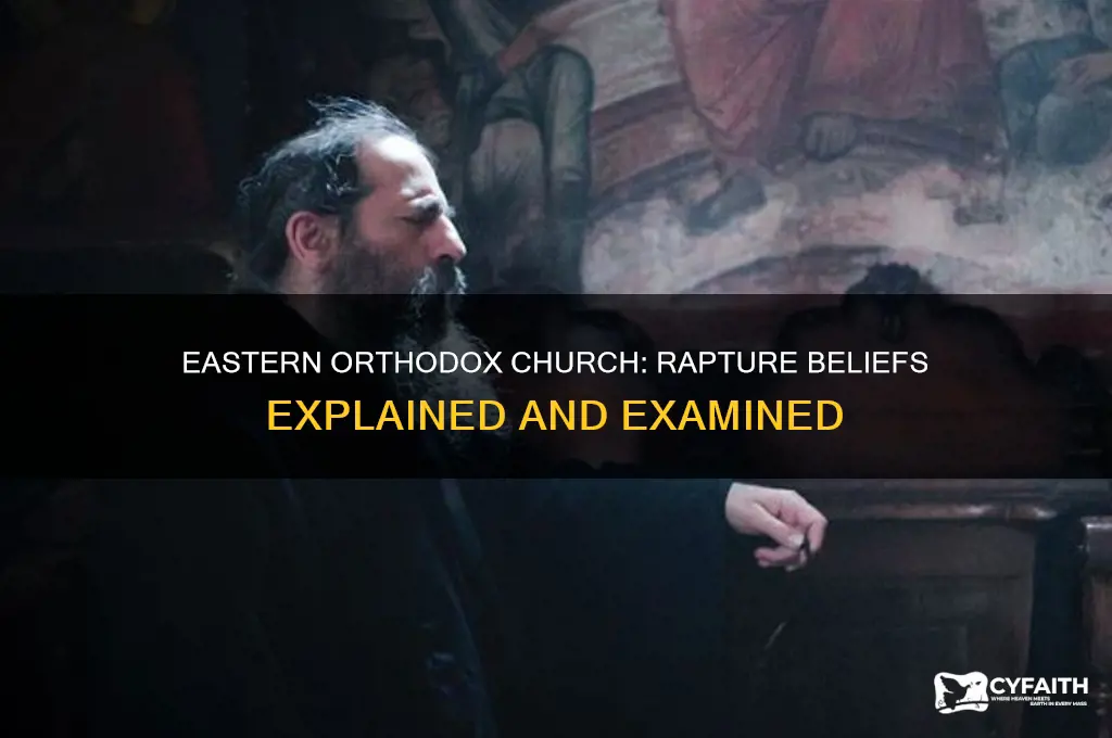 does the eastern orthodox church beleive in the rapture