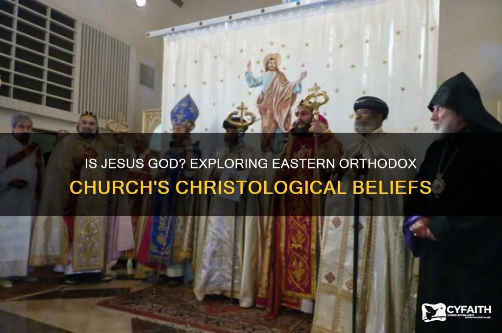 does the eastern orthodox church believe jesus is god