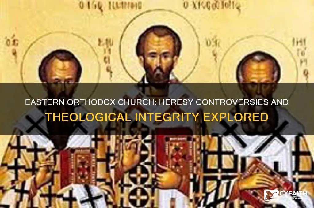 does the eastern orthodox church have heresies