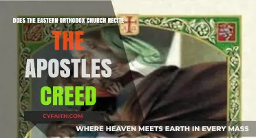 Eastern Orthodox Church and the Apostles' Creed: Recited or Not?